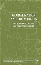 Richard Short Grant, R. Ed. Short, Grant, R Grant, R. Grant, Richard Grant... - Globalization and the Margins