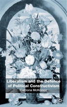 C McKinnon, C. McKinnon, Catriona Mckinnon, S. McKinnon - Liberalism and the Defence of Political Constructivism