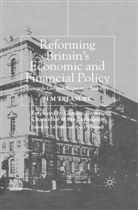 Great Britain: H. M. Treasury, Great Britain: H.M. Treasury, H Treasury, H. Treasury, Ed Balls, Gus O'Donnell - Reforming Britain''s Economic and Financial Policy