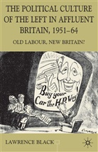 L Black, L. Black, Lawrence Black - Political Culture of the Left in Affluent Britain, 19 51-64