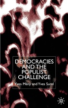 Meny, Y Meny, Y. Meny, Yves Surel Meny, Y Surel, Y. Surel... - Democracies and the Populist Challenge