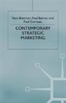 Paul Baines, Ross Brennan, Ross (Principal Lecturer in Marketing Brennan, Ross Baines Brennan, Paul Garneau, Mike Noon - Contemporary Strategic Marketing