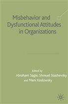 A. Sagie, Abraham Stashevsky Sagie, SAGIE ABRAHAM STASHEVSKY SHMUEL, M Koslowsky, M. Koslowsky, Meni Koslowsky... - Misbehavior and Dysfunctional Attitudes in Organizations