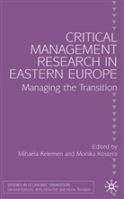 M. Kelemen, Mihaela Kostera Kelemen, Kelemen, M Kelemen, M. Kelemen, Mihaela Kelemen... - Critical Management Research in Eastern Europe
