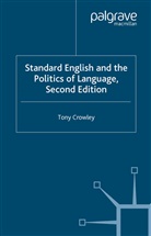 T Crowley, T. Crowley, Tony Crowley, Crowley Tony - Standard English and the Politics of Language