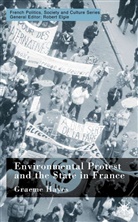 G Hayes, G. Hayes, Graeme Hayes - Environmental Protest and the State in France