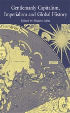 Shigeru Akita, Akita Shigeru, Akita, S Akita, S. Akita, Shigeru Akita - Gentlemanly Capitalism, Imperialism and Global History