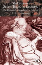 E Honigmann, E. Honigmann, Ernst Honigmann - Shakespeare: Seven Tragedies Revisited