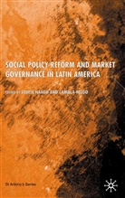L. Haagh, Louise Helgo Haagh, Haagh, L Haagh, L. Haagh, Louise Haagh... - Social Policy Reform and Market Governance in Latin America