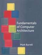 Mark Burrell - Fundamentals of Computer Architecture