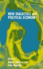 Robert Simoulidis Albritton, Albritton, R Albritton, R. Albritton, Robert Albritton, Simoulidis... - New Dialectics and Political Economy