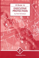 N Nicholson, N. Nicholson, Nick Nicholson - Guide to Executive Protection