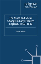 S Hindle, S. Hindle, Steve Hindle, HINDLE STEVE - State and Social Change in Early Modern England, 1550-1640