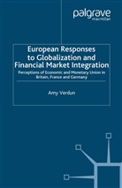A Verdun, A. Verdun, Amy Verdun - European Responses to Globalization and Financial Market Integration