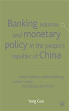 Y Guo, Y. Guo, Yong Guo - Banking Reforms and Monetary Policy in the Peoples Republic of China