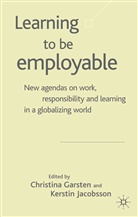 Collectif, Christina Jacobsson Garsten, GARSTEN CHRISTINA JACOBSSON KERS, Garsten, C Garsten, C. Garsten... - Learning to Be Employable
