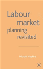 M Hopkins, M. Hopkins, Michael Hopkins - Labour Market Planning Revisited