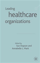Sue Dopson, Sue Mark Dopson, Kenneth A Loparo, S Dopson, S. Dopson, Sue Dopson... - Leading Health Care Organisations