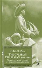 E Olsen, E. Olsen, Eric Olsen, H. Eric R. Olsen - Calabrian Charlatan 1598-1603