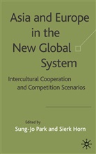 Euro-Asia Management Studies Association, Tom Leeson, Sung-Jo Horn Park, HORN, Horn, S. Horn... - Asia and Europe in the New Global System