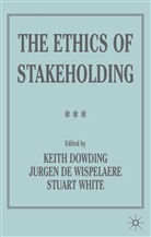 Keith M. Dowding, Keith M. De Wispelaere Dowding, De Wispelaere, J De Wispelaere, Jurgen De Wispelaere, K. Dowding... - Ethics of Stakeholding