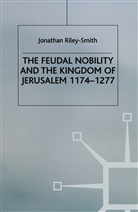 Riley-Smith J, Tim Riley, Professor Jonathan Riley-Smith, J Riley Smith, J Riley- Smith, J. Riley Smith... - Feudal Nobility and the Kingdom of Jerusalem, 1174-1277