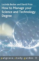 Lucind Becker, Lucinda Becker, Lucinda Price Becker, David Price - How to Manage your Science and Technology Degree