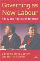 Steve Ludlam, Steve Smith Ludlam, Martin J Smith, J Smith, J Smith, Stev Ludlam... - Governing as New Labour