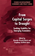 Ricardo Griffith-Jones Ffrench-Davis, Ffrench-Davis, R Ffrench-Davis, R. Ffrench-Davis, Ricardo Ffrench-Davis, Griffith-Jones... - From Capital Surges to Drought
