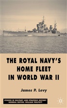 J Levy, J. Levy, James P. Levy, James P. Philpott Levy, James Philpott Levy - Royal Navy''s Home Fleet in World War 2