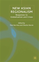 Professor Tran Van Harvie Hoa, Tran Van Harvie Hoa, Kenneth A Loparo, Harvie, Harvie, C Harvie... - New Asian Regionalism