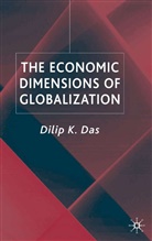 D Das, D. Das, Dilip K. Das - Economic Dimensions of Globalization