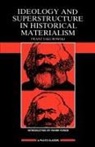 Franz Jakubowski, Iain Mackenzie, Sinisa Malesevic - Ideology and Superstructure in Historical Materialism