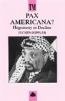 Hippler, Jochen Hippler, Jochen Hippler Hippler - Pax Americana? Hegemony Or Decline