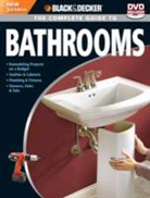 Editors Of Creative Publishing, Chris Peterson, Editors of Creative Publishing, Mark Johanson - Complete Guide to Bathrooms (Black & Decker)