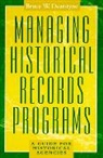 Bruce W Dearstyne, Bruce W. Dearstyne - Managing Historical Records Programs