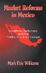 Mark Eric Williams, Williams Mark Eric - Market Reforms in Mexico