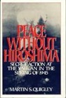 Martin S. Quigley, Quigley Martin S., Totem Books - Peace Without Hiroshima