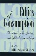 David A. Crocker, David A. Linden Crocker,  CROCKER DAVID A LINDEN TOBY, Toby Linden, David A. Crocker,  Crocker David A.... - Ethics of Consumption - The Good Life, Justice, and Global Stewardship