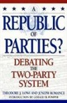 Theodore J. Lowi, Theodore J. Romance Lowi, Lowi Theodore J., Gerald Pomper, Gerald M. Pomper, Joseph Romance... - Republic of Parties?