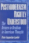 Peter A. Lawler, Peter Augustine Lawler, Lawler Peter Augustine - Postmodernism Rightly Understood