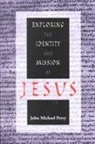 John Michael Perry - Exploring the Identity and Mission of Jesus
