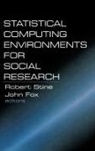 John Fox, Robert Stine, Robert A. Stine, Robert A. Fox Stine, STINE ROBERT A FOX JOHN, John Fox... - Statistical Computing Environments for Social Research