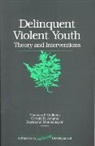 Gerald R. Adams, Thomas Gullotta, Thomas P. Adams Gullotta, Raymond Montemayor, Gerald R Adams, Gerald R R Adams... - Delinquent Violent Youth
