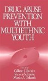 Gilbert J Botvin, Gilbert J. Botvin, Gilbert J. Schinke Botvin, Mario A Orlandi, Mario A. Orlandi, Steven P Schinke... - Drug Abuse Prevention With Multiethnic Youth
