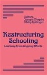 Philip Hallinger, Joseph Murphy, Joseph F. Hallinger Murphy, Joseph Hallinger Murphy, Philip Hallinger, Joseph Murphy... - Restructuring Schooling