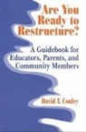 David Conley, David T. Conley, David T. Conley - Are You Ready to Restructure?