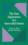 Dr. Lynn G. Beck, Dr. Lynn G. Murphy Beck, Lynn Beck, Lynn G. Beck, Lynn G. Murphy Beck, Joseph Murphy... - Four Imperatives of a Successful School