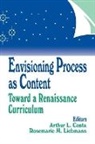 Arthur L. Costa, Arthur L. Liebmann Costa, Rosemarie M. Liebmann, Arthur L. Costa, Costa Arthur L., Rosemarie M. Liebmann - Envisioning Process As Content