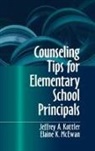 Jeffrey A. Kottler, Jeffrey A. Mcewan-Adkins Kottler, Elaine K. McEwan, Elaine K. McEwan-Adkins - Counseling Tips for Elementary School Principals